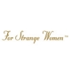 For Strange Women: Prepare To Be Beguiled