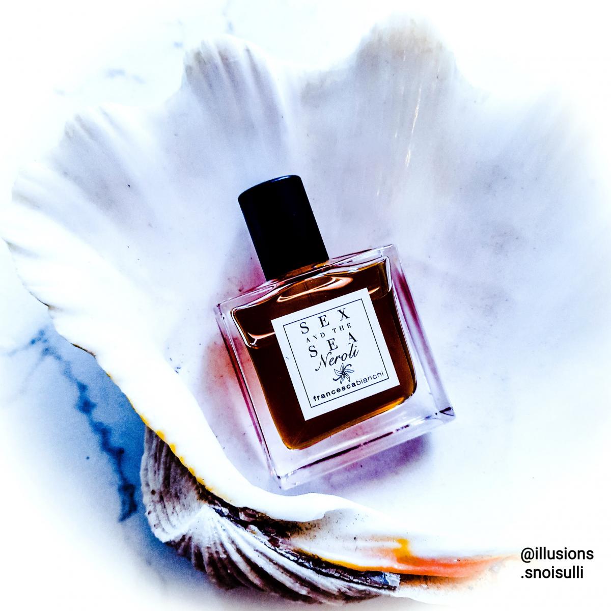 Sex And The Sea Neroli Francesca Bianchi Perfume A Fragrance For