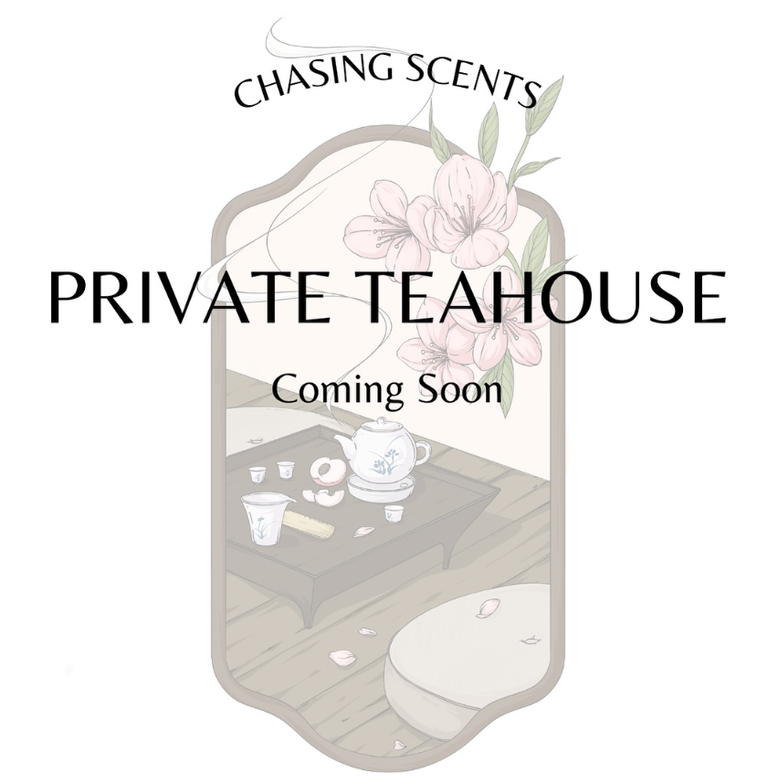 Chasing Scents Private Teahouse coming soon