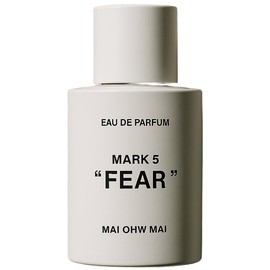 MARK 5: FEAR MAI OHW MAI perfume - a new fragrance for women and