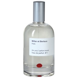 Miller et Bertaux Parfum Trouvé #1 1 (For You) Parfum Trouvé Miller et Bertaux parfum - un parfum