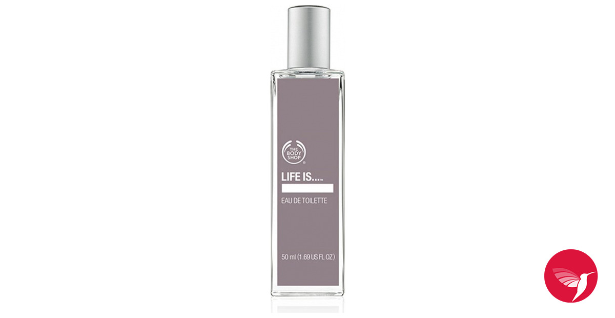 Life Is The Body Shop perfume a fragrance for women 2008