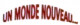 Un Monde Nouveau