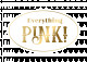 Everything Pink!