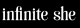 Infinite She