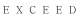 Exceed