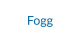Fogg