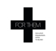 For Them