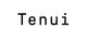 Tenui