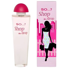 perfume So...? Shop until u drop