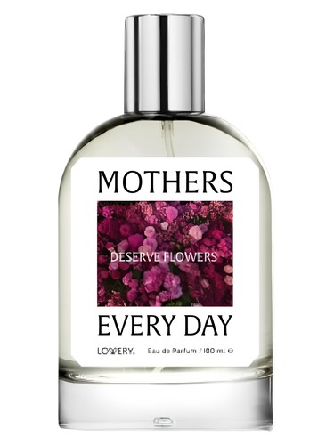Mothers Deserve Flowers Every Day Perfume Lovery pro ženy 