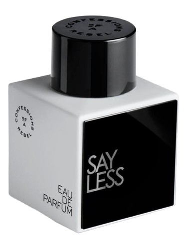 Say Less by Confessions of A Rebel