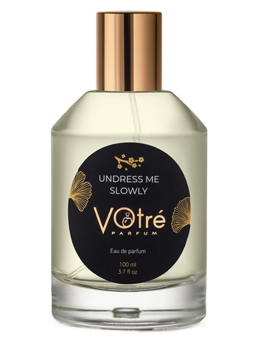 Undress Me Slowly Votre Parfum pro ženy 