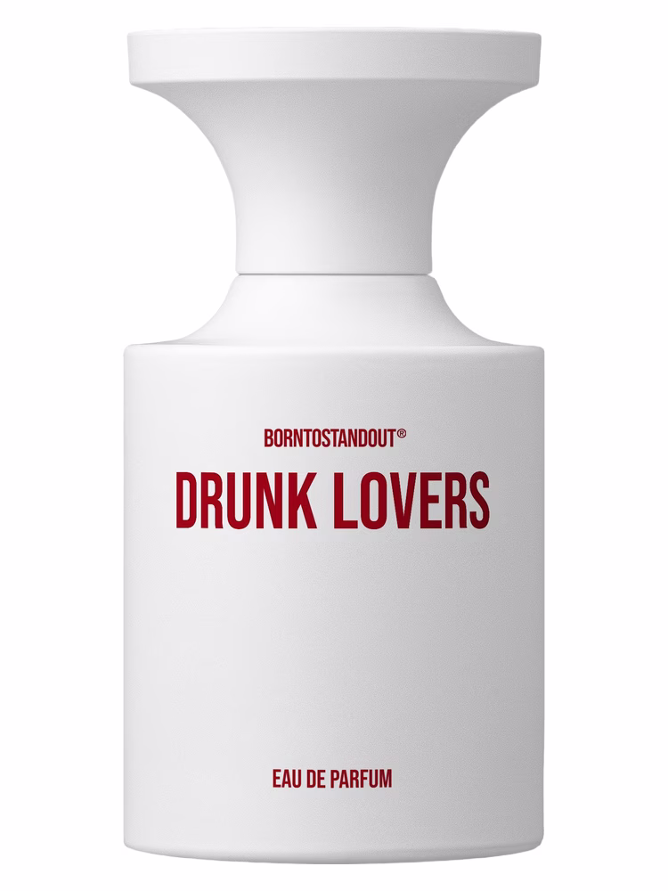 Born To Stand Out  Drunk Lover
