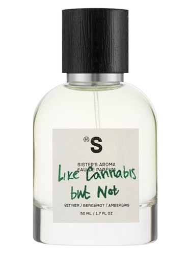 Like Cannabis but Not Sister&#039;s Aroma pro ženy a muže 