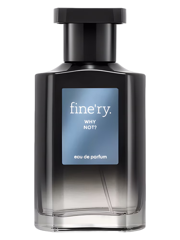 Fine'ry. Why Not?