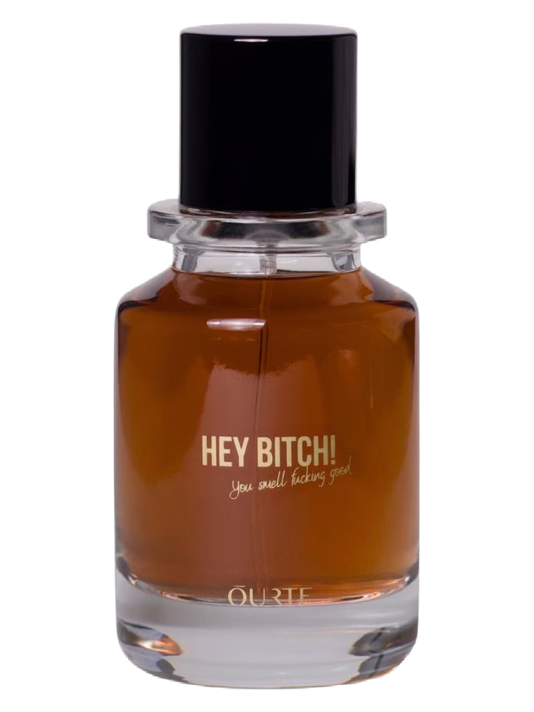 ŌURTE HEY BITCH!