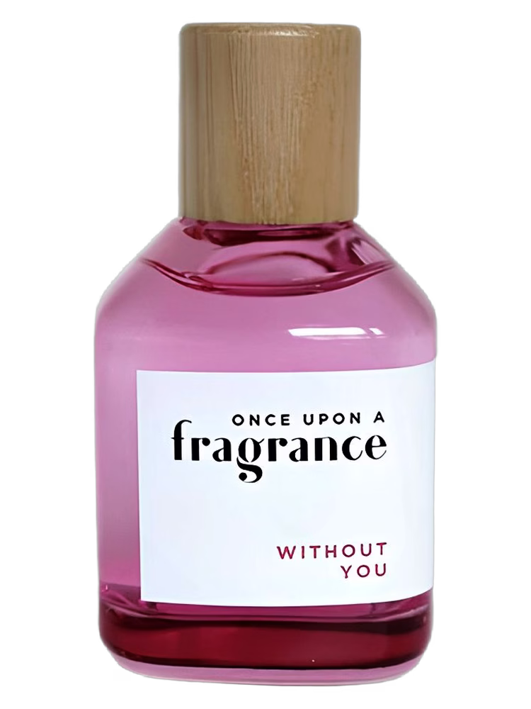Once Upon a Fragrance WITHOUT YOU