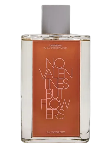 Thursday - No Valentines But Flowers Zara 香水 - 2023年のユニ