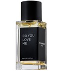 Do You Love Me The Perfume Atelier