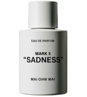 MARK 5: SADNESS MAI OHW MAI