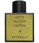 Dirty Flower Factory Kerosene