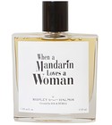 parfém When a Mandarin Loves a Woman