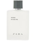 parfém Zara W/END till 8:00 PM