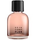 parfém Seja Como Flor