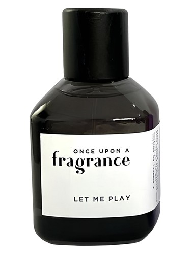 Let Me Play Once Upon a Fragrance