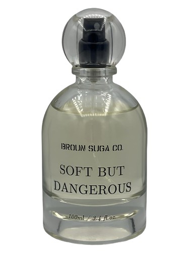 Soft But Dangerous Broun Suga Co.