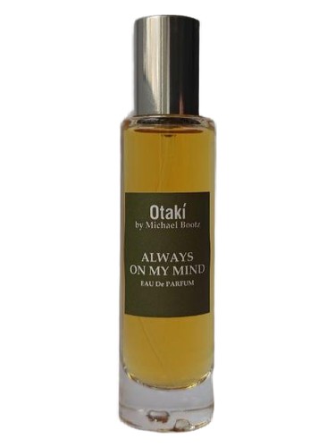Always on my mind Otaki parfums by Michael Bootz
