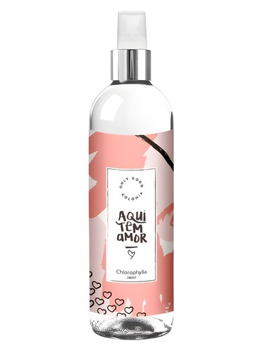 Chlorophylla Only Good Aqui Tem Amor