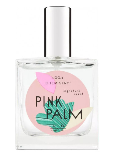 Pink Palm Good Chemistry perfume - a fragrance for women 2020