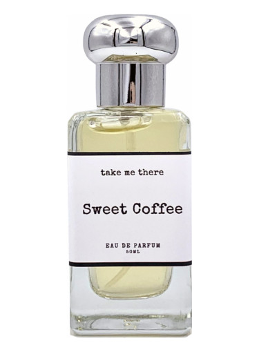 Sweet Coffee Take Me There perfume - a fragrance for women and men