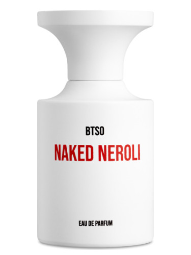 Naked Neroli Borntostandout Perfume A New Fragrance For Women And Men