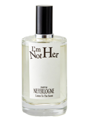 I’m Not Her Neferlogne