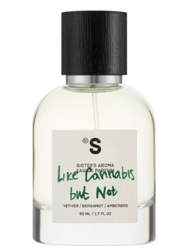 Like Cannabis but Not Sister's Aroma