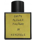 Dirty Flower Factory Kerosene