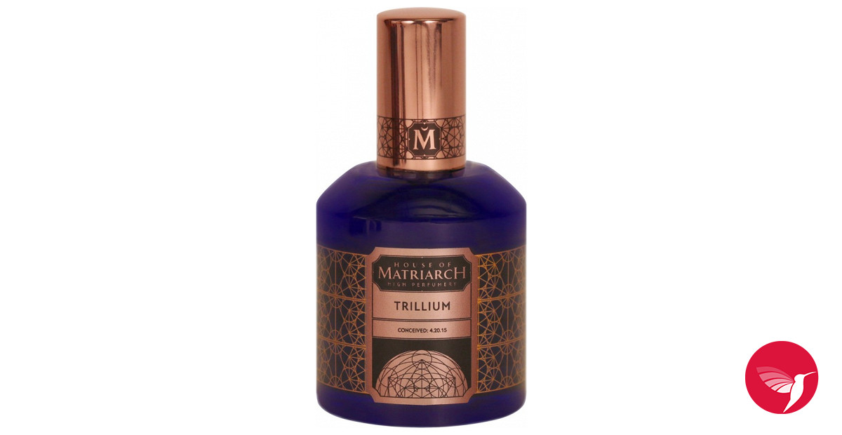 Trillium House of Matriarch perfume - a fragrance for women and men 2015