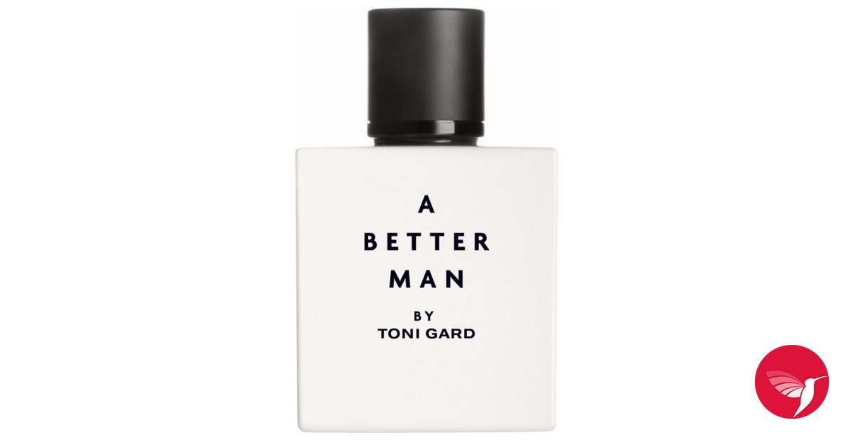 A Better Man Toni Gard for fragrance a - 2017 men cologne