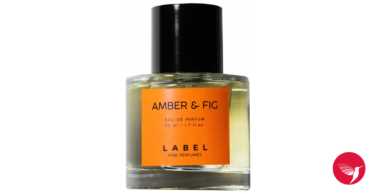 Amber &amp; Fig Label perfume - a fragrance for women and men 2020