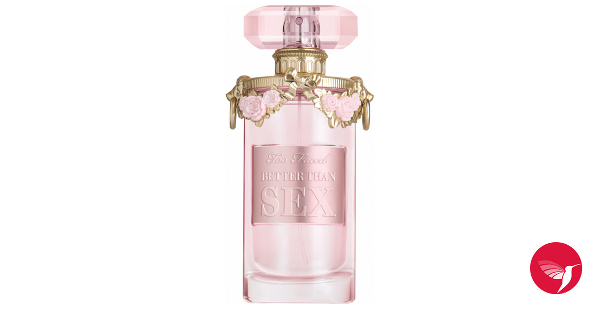 Better Than Sex Too Faced Perfume A Fragrance For Women 2021