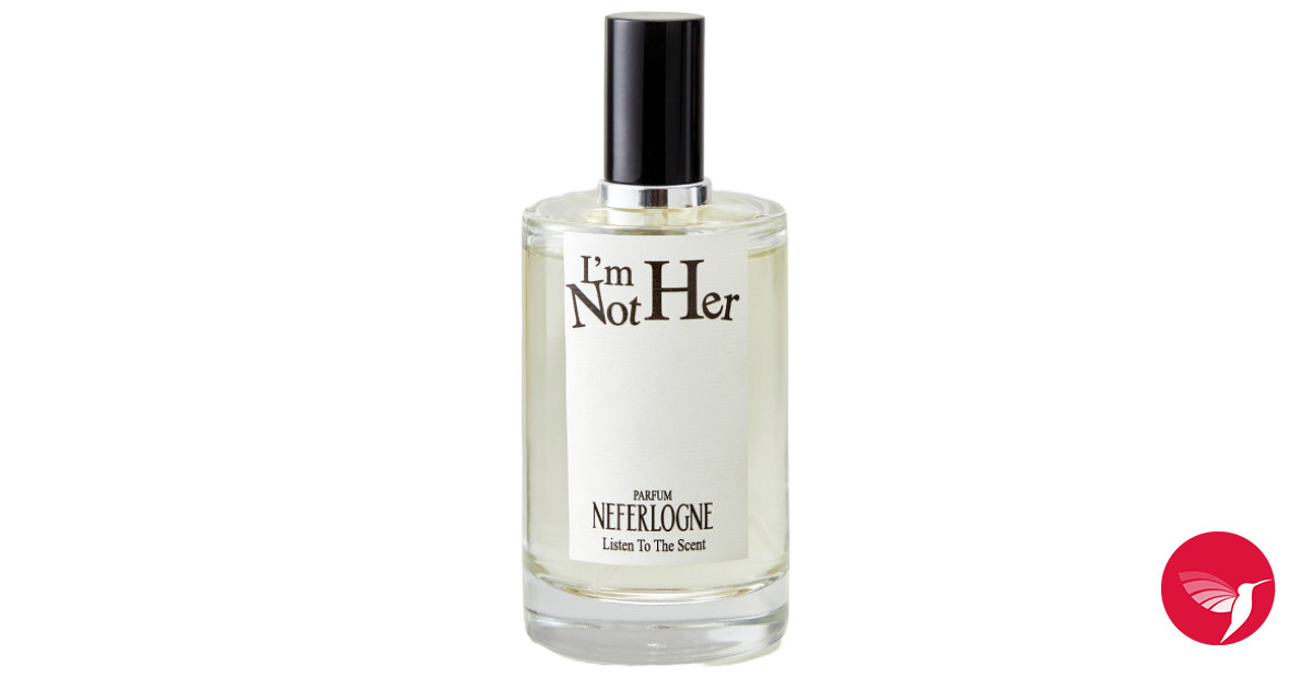 I m Not Her Neferlogne perfume a fragrance for women and men 2022