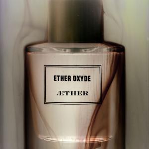 Oxyde Aether perfume - a fragrance for women and men 2016