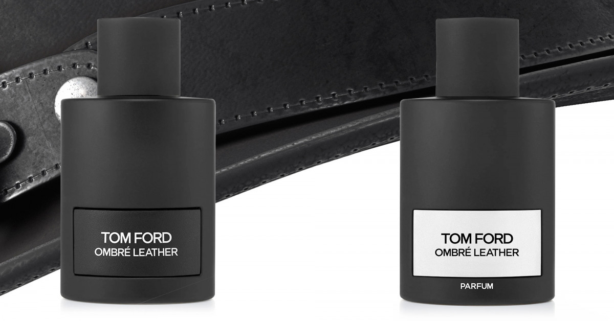OMBRE LEATHER Tom Ford: EDP vs Parfum ~ Fragrance Reviews