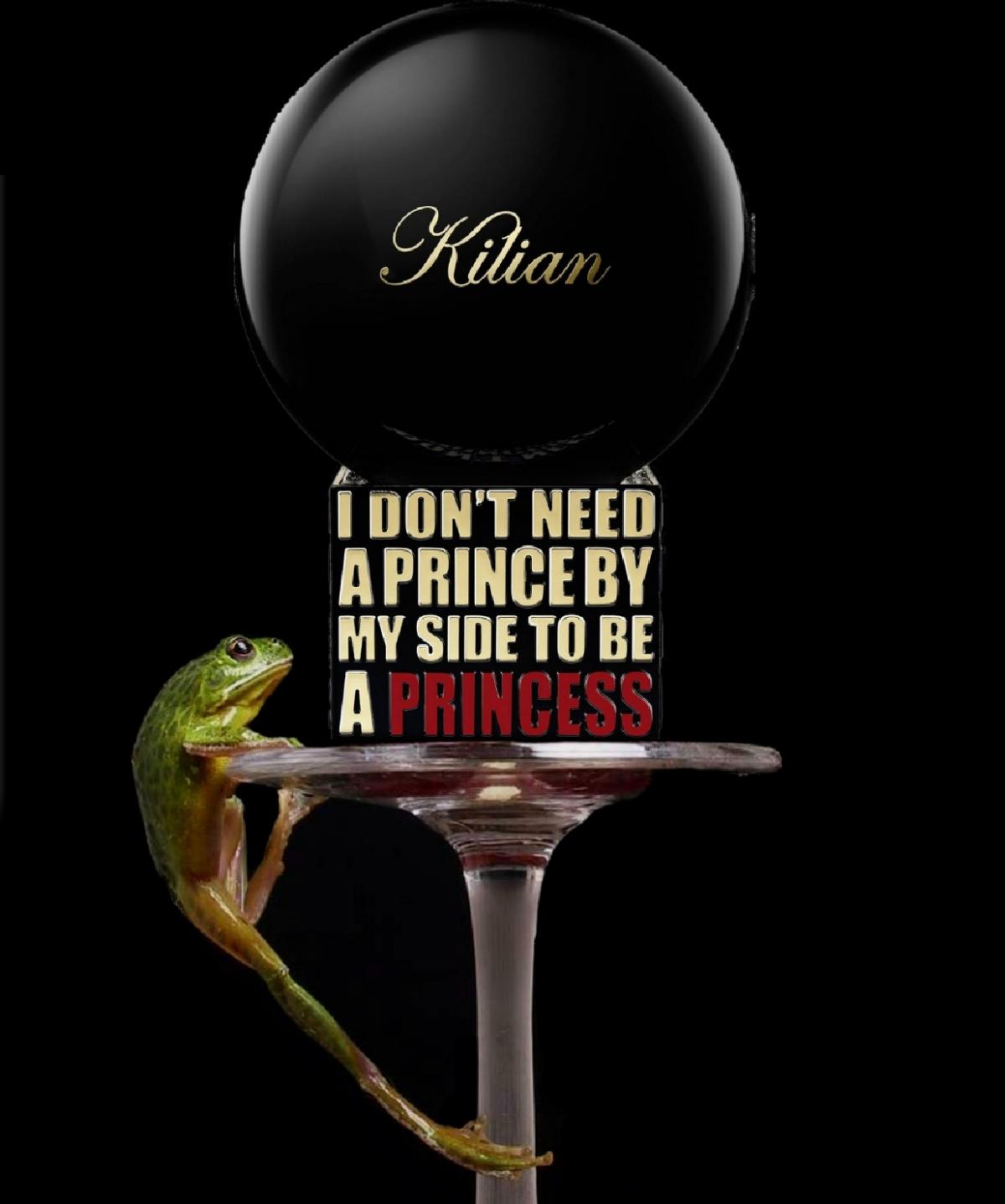 I Don't Need A Prince By My Side To Be A Princess By Kilian perfumy